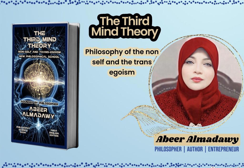 The third mind theory and the philosophy of non self and the trans egoism of Abeer Almadawy
